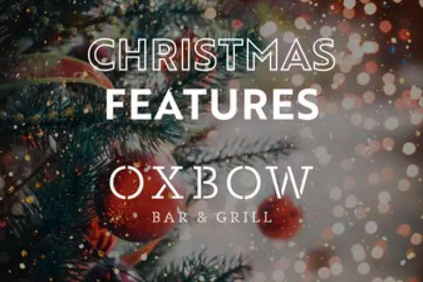Christmas Day Features at Oxbow Bar & Grill
